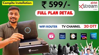 Airtel Xstream Fiber Rs599 Details  Full Installation  Channel List  Ott App  Total Cost 😃 [upl. by Ditmore]