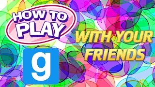 How To Play Gmod Sandbox With Your Friends Gmod Tutorial [upl. by Donelle888]