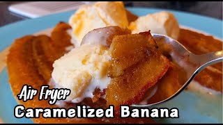 Air Fryer Banana  Caramelized Banana with Vanilla Ice Cream [upl. by Cid]