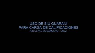 USO DE SIU GUARANI PARA CARGA DE CALIFICACIONES  Facultad de Derecho UNLZ [upl. by Swetiana441]