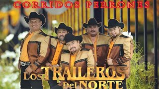 Los Traileros Del Norte Mix Nortenas y Corridos Viejitos 30 Exitos Originales [upl. by Abigael479]