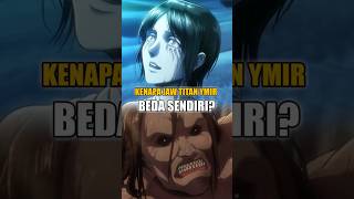 Kenapa Jaw Titan Ymir Beda Dari Jaw Titan Lainnya attackontitan shingekinokyojin ymir [upl. by Notniuq126]