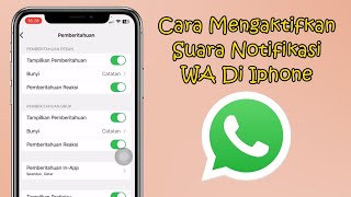 CARA MENGAKTIFKAN SUARA NOTIFIKASI WA DI IPHONE [upl. by Leemaj]