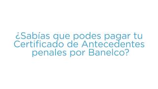 Cómo pagar tu Certificado de Antecedentes Penales por Banelco [upl. by Aneerhs]