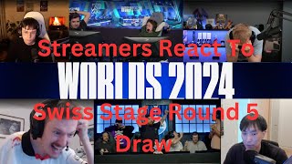 Streamers React to UNEXPECTED Swiss Stage Round 5 Draw at Worlds 2024 Day 13 [upl. by Sirk]