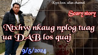 Ntxhw nkaug nplog tuag ua Dab los quaj scary story [upl. by Finn133]