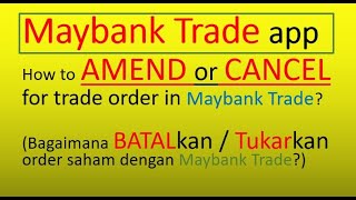 Maybank Trade How to AmendCancel Orders Bagaimana BATALkan  Tukarkan order saham [upl. by Canty]