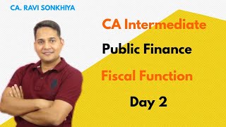 Economics for Finance  Public Finance  Day 4  CA Intermediate  CA Ravi Sonkhiya [upl. by Dnalsor]