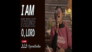 I am thine O Lord I have heard Thy voice  Hymn worship series with IYEUFEDO [upl. by Rabbaj]