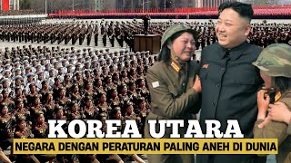 KOREA UTARA NEGARA KECIL PALING TERISOLASI DENGAN PERATURAN PALING ANEH DI DUNIA [upl. by Acinomed]