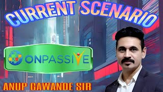 ONPASSIVE INFORMATION AND UPDATES ANUP GAWANDE SIR [upl. by Thorlay]