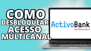 Como DESBLOQUEAR o acesso da Conta ACTIVOBANK  Tutoriais online pt [upl. by Swope]