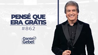 Dante Gebel 862  Pensé que era gratis [upl. by Del845]