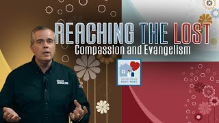 Reaching the Lost  Compassion and Evangelism  Episode 22 [upl. by Anana324]