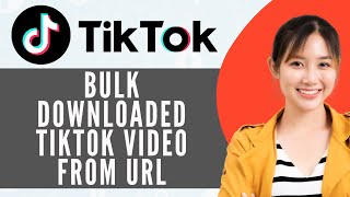 How To Bulk Download Tiktok Video From Url Full Guide [upl. by Ecinnaj595]