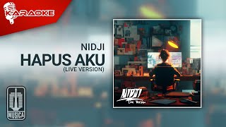 NIDJI  Hapus Aku Live Version  Official Karaoke Video  No Vocal [upl. by Burkhard]