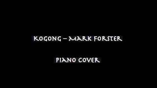 Kogong  Mark Forster Piano Cover [upl. by Dygert538]