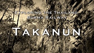 Takanun  Exploring the Thailand  Burma Railway [upl. by Zennie755]