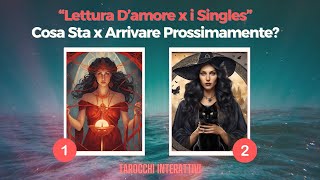 SINGLES💖 Cosa Stai Manifestando Nella Tua Vita Amorosa 💖 Prossime Novita💖 Tarocchi Interattivi 💖 [upl. by Nolla]