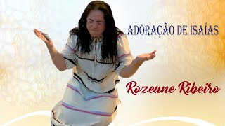 Adoração de Isaías  Rozeane Ribeiro [upl. by Metah]