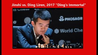 Jinshi vs Ding Liren 2017 quotDings Immortal Gamequot [upl. by Melone955]