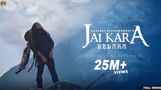 Jai Kara Kedara Official 4K Video  Hansraj Raghuwanshi  2022 Bholenath Song  Ricky T Giftruller [upl. by Nodrog]