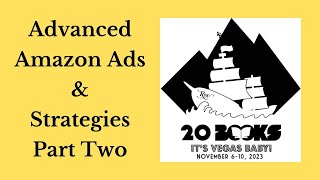 20Books Vegas 2023 Day 2 – Advanced Amazon Ads amp Strategies – Part 2 [upl. by Raye]