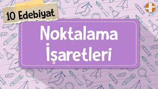 10 Sınıf Edebiyat  Noktalama İşaretleri [upl. by Segalman]