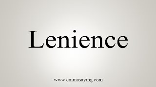 How To Say Lenience [upl. by Orrocos]