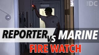 Reporter VS Marine FIRE WATCH [upl. by Fairfax932]