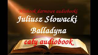 Juliusz Słowacki BALLADYNA cały audiobook  darmowy AUDIOBOOK LEKTURA [upl. by Topliffe682]