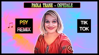 Paola Trane  Ospedale MPletto Psy Tik Tok Remix [upl. by Charyl170]