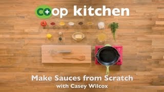 Make Sauces from Scratch Coop Kitchen [upl. by Hoover]