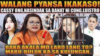 KAKAPASOK LANGCassy OngNataranta Sa Mga Banat Ni CongLuistroKasong Walang PiyansaIsasampa Nila [upl. by Teleya]