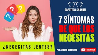 ¿Necesitas usar gafas 7 Síntomas que debes conocer para saber si necesitas gafas [upl. by Grey]