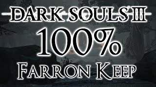 Dark Souls 3 100 Walkthrough 6 Farron Keep All Items amp Secrets [upl. by Assereht]