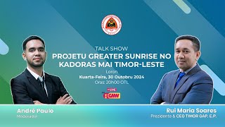 TALK SHOW quot PROJETU GREATER SUNRISE NO KADORAS MAI TIMOR LESTEquot Día 30102024 [upl. by Adeline]