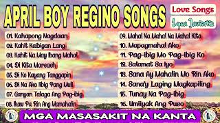 April Boy Regino Songs  Nonstop Love Songs  Mga Masasakit Na Kanta [upl. by Aihsenal]