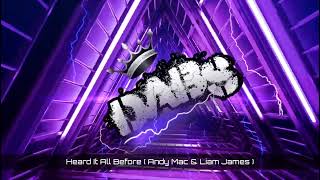 Heard It All Before  Andy Mac amp Liam James Remix  🔥🔥🔥🔥🔥 [upl. by Reviere12]