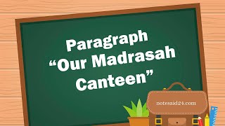 Paragraph On Our Madrasah Canteen  Our Madrasah Canteen Paragraph For All Classes Students [upl. by Ecidnak]