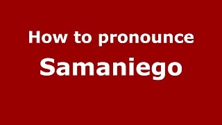 How to pronounce Samaniego Colombian SpanishColombia  PronounceNamescom [upl. by Ielerol]