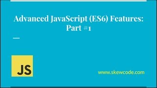 Advanced JavaScript ES6 Tutorial  Part 1 [upl. by Airotkciv700]