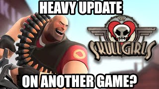 TF2 HEAVY UPDATE BUT IN SKULLGIRLS [upl. by Malcom]