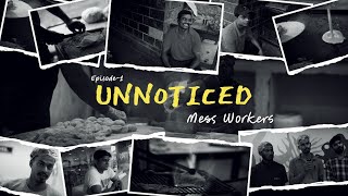 UNNOTICED  EPISODE 1  MESS WORKERS  PERCEPTION IIT MANDI [upl. by Denby]