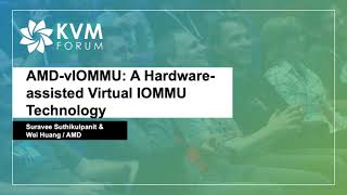 AMDvIOMMU A Hardwareassisted Virtual IOMMU Technology  Suravee Suthikulpanit amp Wei Huang AMD [upl. by Yklam]