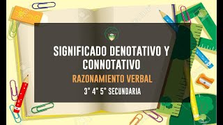 SIGNIFICADO DENOTATIVO Y CONNOTATIVO  RAZ VERBAL  3ro 4to 5to SECUNDARIA [upl. by Pastelki508]