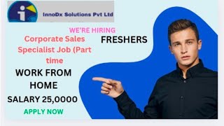 WORK FROM HOME JOB INNODX SOLUTIONS HIRING FRESHERS Corporate Sales Specialist SALARY 25000 [upl. by Arelc]