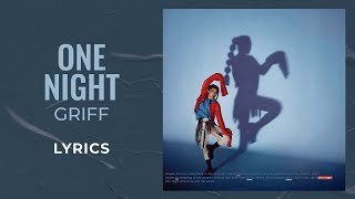 Griff  One Night LYRICS [upl. by Eesdnyl]