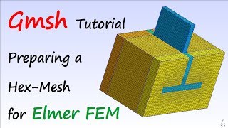 Gmsh Tutorial  Modellerstellung und Vernetzung für Elmer FEM HexMesh [upl. by Ierdna]