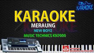 Karaoke Meraung  NEW BOYZ  Music Style Technics KN7000 HD Quality Video Lirik Tanpa Vocal 2018 [upl. by Ervine]